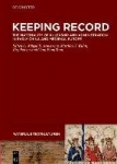 Keeping Record - The Materiality of Rulership and Administration in Early China and Medieval Europe