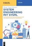 System Engineering mit SysML - Mechatronische Produktionssysteme und Modellbasiertes Engineering