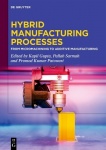 Hybrid Manufacturing Processes - From Micromachining to Additive Manufacturing