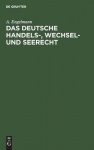 Das deutsche Handels-, Wechsel- und Seerecht