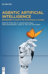Agentic Artificial Intelligence - Engineering AI Agents for Autonomous AI Systems