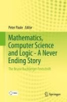 Mathematics, Computer Science and Logic - A Never Ending Story - The Bruno Buchberger Festschrift