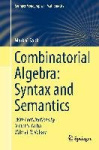 Combinatorial Algebra: Syntax and Semantics