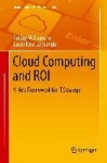 Cloud Computing and ROI - A New Framework for IT Strategy