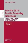 Euro-Par 2014: Parallel Processing Workshops - Euro-Par 2014 International Workshops, Porto, Portugal, August 25-26, 2014, Revis