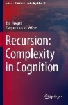 Recursion: Complexity in Cognition