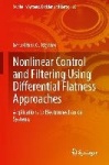 Nonlinear Control and Filtering Using Differential Flatness Approaches : Applications to Electromechanical Systems