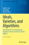 Ideals, Varieties, and Algorithms - An Introduction to Computational Algebraic Geometry and Commutative Algebra