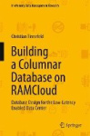 Building a Columnar Database on RAMCloud - Database Design for the Low-Latency Enabled Data Center