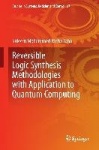 Reversible Logic Synthesis Methodologies with Application to Quantum Computing