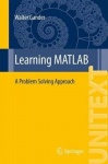Learning MATLAB - A Problem Solving Approach