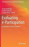 Evaluating e-Participation : Frameworks, Practice, Evidence