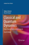 Classical and Quantum Dynamics - From Classical Paths to Path Integrals