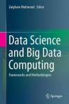 Data Science and Big Data Computing : Frameworks and Methodologies