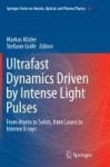 Ultrafast Dynamics Driven by Intense Light Pulses - From Atoms to Solids, from Lasers to Intense X-rays