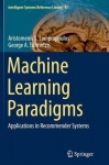 Machine Learning Paradigms - Applications in Recommender Systems