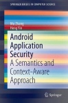 Android Application Security : A Semantics and Context-Aware Approach