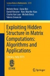 Exploiting Hidden Structure in Matrix Computations: Algorithms and Applications - Cetraro, Italy 2015