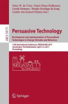 Persuasive Technology: Development and Implementation of Personalized Technologies to Change Attitudes and Behaviors - 12th Inte
