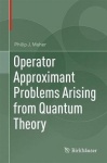 Operator Approximant Problems Arising from Quantum Theory