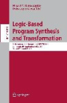 Logic-Based Program Synthesis and Transformation - 26th International Symposium, LOPSTR 2016, Edinburgh, UK, September 6–8, 2016