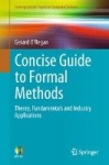 Concise Guide to Formal Methods - Theory, Fundamentals and Industry Applications