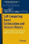 Soft Computing Based Optimization and Decision Models - To Commemorate the 65th Birthday of Professor José Luis "Curro" Verdegay