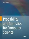 Probability and Statistics for Computer Science