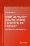 System Dependability Evaluation Including S-dependency and Uncertainty : Model-Driven Dependability Analyses