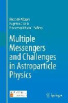 Multiple Messengers and Challenges in Astroparticle Physics