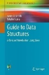 Guide to Data Structures - A Concise Introduction Using Java