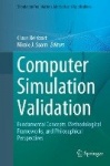 Computer Simulation Validation : Fundamental Concepts, Methodological Frameworks, and Philosophical Perspectives