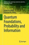 Quantum Foundations, Probability and Information