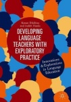 Developing Language Teachers with Exploratory Practice - Innovations and Explorations in Language Education