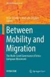Between Mobility and Migration : The Multi-Level Governance of Intra-European Movement