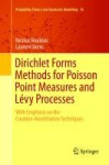 Dirichlet Forms Methods for Poisson Point Measures and Lévy Processes - With Emphasis on the Creation-Annihilation Techniques