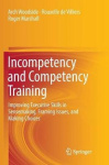Incompetency and Competency Training : Improving Executive Skills in Sensemaking, Framing Issues, and Making Choices
