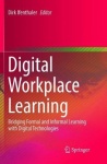 Digital Workplace Learning - Bridging Formal and Informal Learning with Digital Technologies