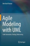 Agile Modeling with UML - Code Generation, Testing, Refactoring