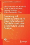 Evolutionary and Deterministic Methods for Design Optimization and Control With Applications to Industrial and Societal