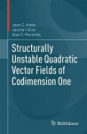 Structurally Unstable Quadratic Vector Fields of Codimension One