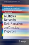 Multiplex Networks - Basic Formalism and Structural Properties