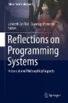 Reflections on Programming Systems : Historical and Philosophical Aspects