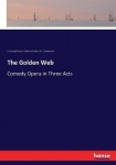 The Golden Web - Comedy Opera in Three Acts