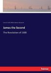 James the Second - The Revolution of 1688