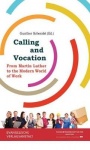 Calling and Vocation - From Martin Luther to the Modern World of Work