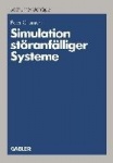 Simulation störanfälliger Systeme - Praxisorientierte Modelle und deren Einsatz auf Mikrocomputern zur betriebswirtschaftlichen 