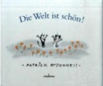 Die Welt ist schön!