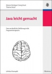 Java leicht gemacht - Eine verständliche Einführung in die Programmiersprache