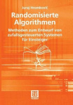 Randomisierte Algorithmen - Methoden zum Entwurf von zufallsgesteuerten Systemen für Einsteiger